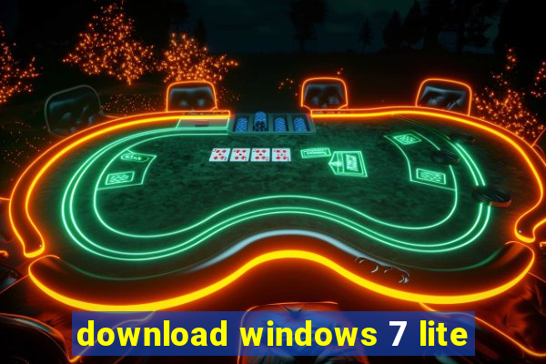 download windows 7 lite